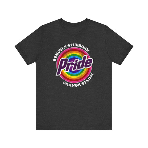 Pride - Removes Stubborn Orange Stains T-Shirt